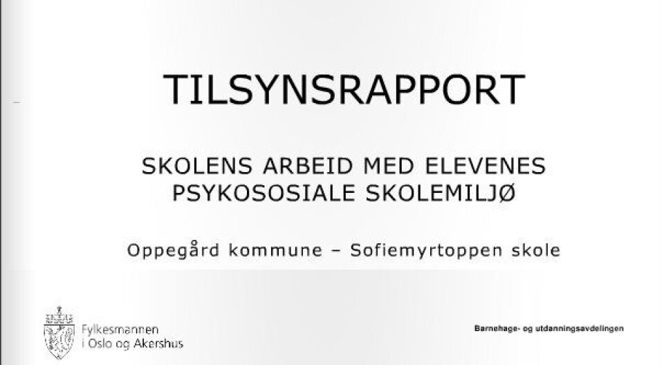 LES RAPPORTENE I SIN HELHET: Gå ned i saken for å lese Fylkesmannens dom over det psykososiale miljøet på Vassbonn og Sofiemyrtoppen skoler. LES RAPPORTENE I SIN HELHET: Gå ned i saken for å lese Fylkesmannens dom over det psykososiale miljøet på Vassbonn og Sofiemyrtoppen skoler.