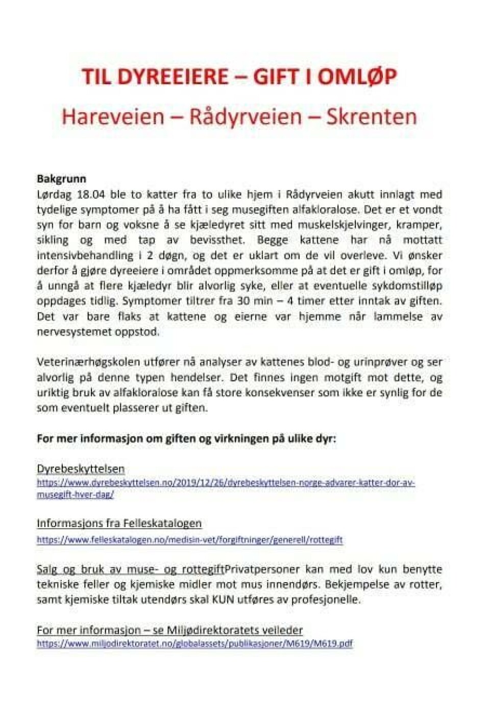 INFORMERTE NABOER: Mandag ettermiddag gikk begge katteierne rundt i området og delte ut informasjonsbrev til naboer, for å advare dem mot musegiften som kan forgifte kjæledyr. INFORMERTE NABOER: Mandag ettermiddag gikk begge katteierne rundt i området og delte ut informasjonsbrev til naboer, for å advare dem mot musegiften som kan forgifte kjæledyr.